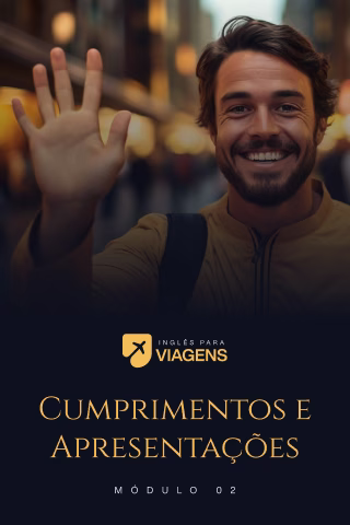 Aula 1. Cumprimentos e Apresentações - Módulo - VIAGENS